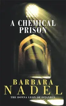 Chemical Prison (Inspector Ikmen Mystery 2). An unputdownable Istanbul-based murder mystery, Paperback/Barbara Nadel