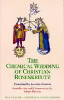 Chemical Wedding of Christian Rosenkreutz, Paperback/Joscelyn Godwin