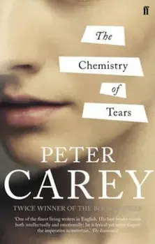 Chemistry of Tears/Peter Carey