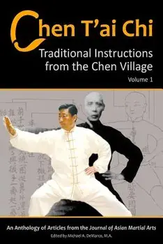 Chen t'Ai Chi, Volume 1: Traditional Instructions from the Chen Village, Paperback/Michael DeMarco