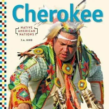 Cherokee, Library Binding/F. A. Bird