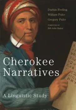 Cherokee Narratives: A Linguistic Study, Hardcover/Durbin Feeling