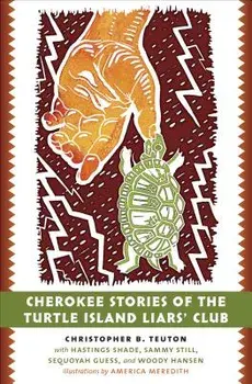 Cherokee Stories of the Turtle Island Liars' Club, Paperback/Christopher B. Teuton