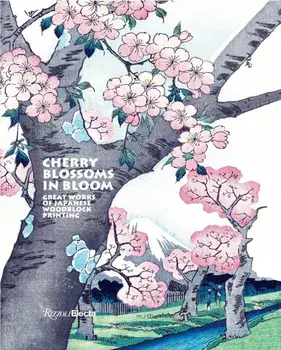 Cherry Blossoms. Great Works of Japanese Woodblock Printing, Hardback/Anne Sefrioui