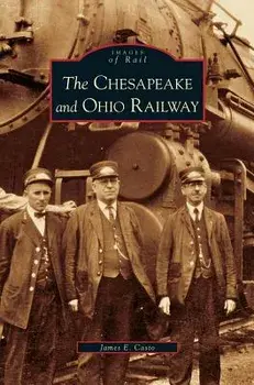 Chesapeake and Ohio Railway/James E. Casto