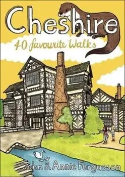 Cheshire. 40 Favourite Walks, Paperback/Annie Fergusson