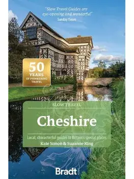 Cheshire (Slow Travel). Local, characterful guides to Britain's Special Places, 2 Revised edition, Paperback/Suzanne King
