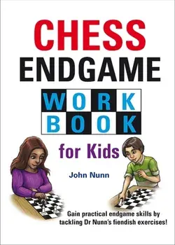 Chess Endgame Workbook for Kids, Hardcover/John Nunn