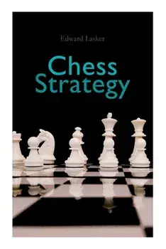Chess Strategy, Paperback/Edward Lasker