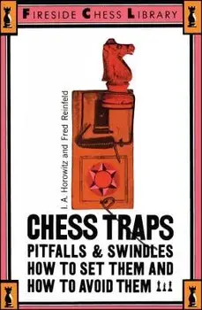 Chess Traps, Pitfalls and Swindles: How to Set Them and How to Avoid Them, Paperback/I. a. Horowitz