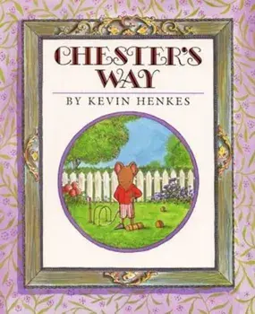 Chester's Way, Hardcover/Kevin Henkes