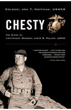 Chesty: The Story of Lieutenant General Lewis B. Puller, USMC - Jon T. Hoffman