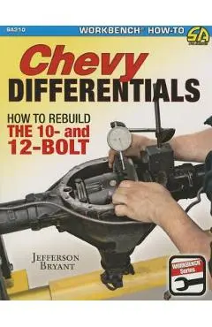 Chevy Differentials: How to Rebuild the 10- And 12-Bolt - Jefferson Bryant