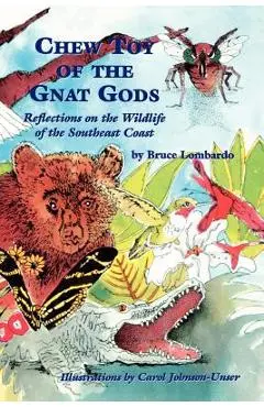 Chew Toy of the Gnat Gods - Bruce Lombardo
