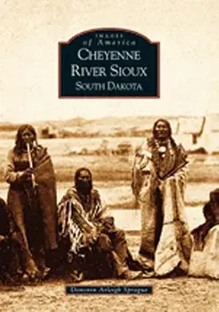 Cheyenne River Sioux, South Dakota, Paperback/Donovin Arleigh Sprague