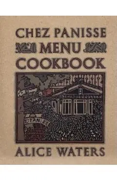 Chez Panisse Menu Cookbook - Alice Waters