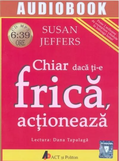 Chiar daca ti-e frica, actioneaza | Susan Jeffers