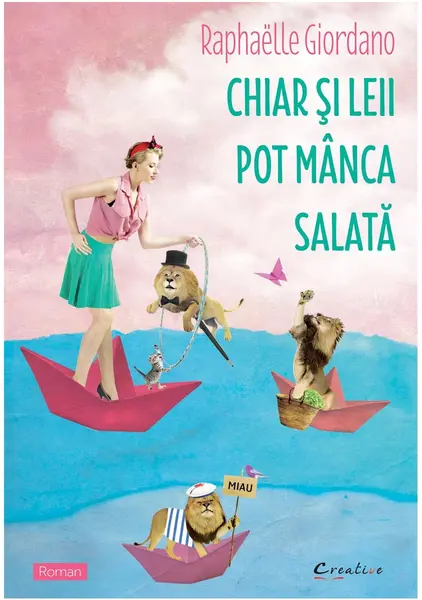 Chiar si leii pot manca salata | Raphaelle Giordano
