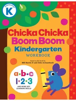 Chicka Chicka Boom Boom Kindergarten Workbook. Writing Practice for Tracing, Counting, Shapes, Problem Solving, and Thinking Skills for Ages 4–6, Paperback/John Archambault