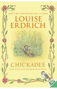 Chickadee - Louise Erdrich