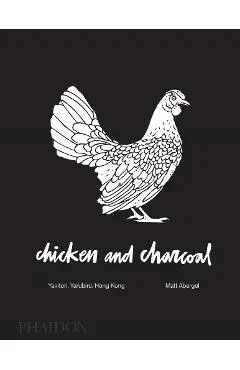 Chicken and Charcoal - Matt Abergel