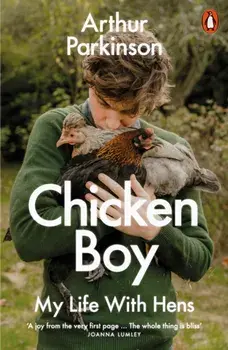 Chicken Boy. My Life With Hens, Paperback/Arthur Parkinson