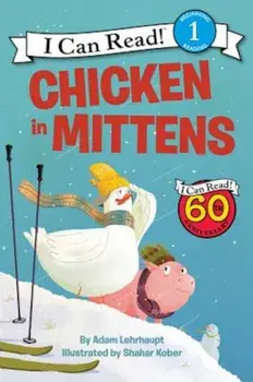 Chicken in Mittens, Paperback/Adam Lehrhaupt