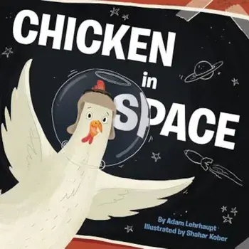 Chicken in Space, Hardcover/Adam Lehrhaupt