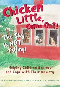 Chicken Little, Come Out! The Sky Is Not Falling!, Hardback/Corrine Lcsw Sbl-Sdl Varnavides