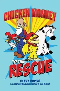 Chicken Monkey to the Rescue, Paperback/Nick Paldino