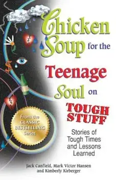 Chicken Soup for the Teenage Soul on Tough Stuff: Stories of Tough Times and Lessons Learned, Paperback/Jack Canfield
