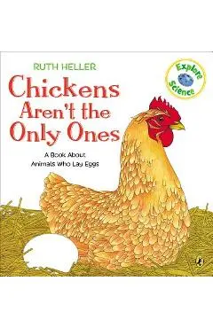 Chickens Aren't the Only Ones - Ruth Heller