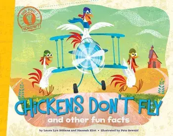 Chickens Don't Fly: And Other Fun Facts, Paperback/Laura Lyn Disiena