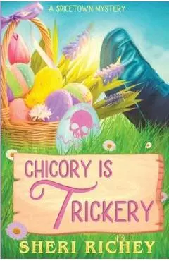 Chicory is Trickery - Sheri Richey