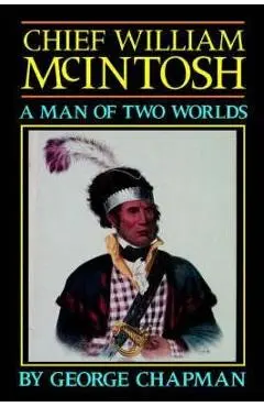 Chief William McIntosh - George Chapman