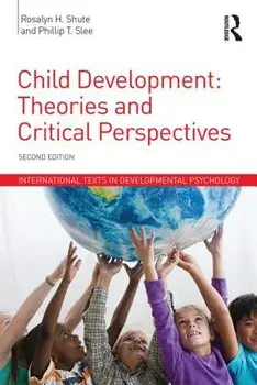 Child Development: Theories and Critical Perspectives, Paperback/Rosalyn H. Shute