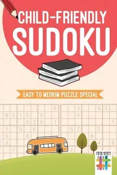Child-Friendly Sudoku Easy to Medium Puzzle Special, Paperback/Senor Sudoku