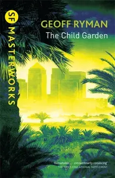 Child Garden, Paperback/Geoff Ryman
