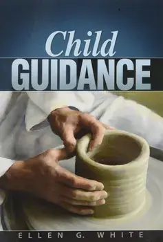 Child Guidance, Paperback/Ellen G. White