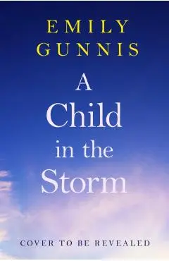 Child in the Storm - Emily Gunnis