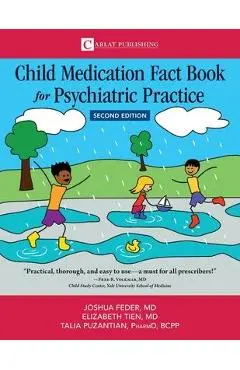 Child Medication Fact Book for Psychiatric Practice, Second Edition - Joshua D. Feder