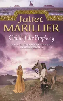 Child of the Prophecy, Paperback/Juliet Marillier