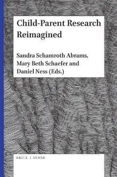 Child-Parent Research Reimagined, Paperback/Sandra Schamroth Abrams