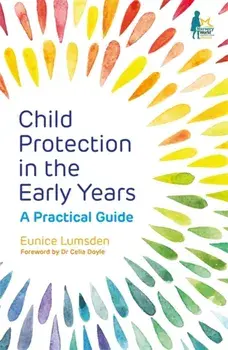 Child Protection in the Early Years. A Practical Guide, Paperback/Eunice Lumsden