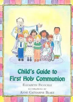 Child's Guide to First Holy Communion, Hardcover/Elizabeth Ficocelli