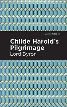 Childe Harold's Pilgrimage, Paperback/George Gordon Byron