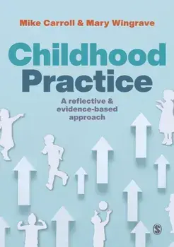 Childhood Practice. A reflective and evidence-based approach, Paperback/Mary Wingrave