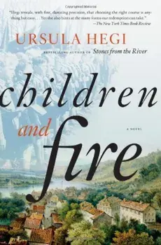 Children and Fire, Paperback/Ursula Hegi