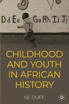Children and Youth in African History. 1st ed. 2022, Paperback/SE Duff