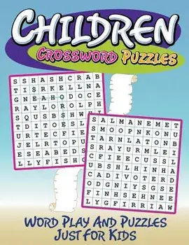 Children Crossword Puzzles: Word Play and Puzzles Just for Kids, Paperback/Speedy Publishing LLC